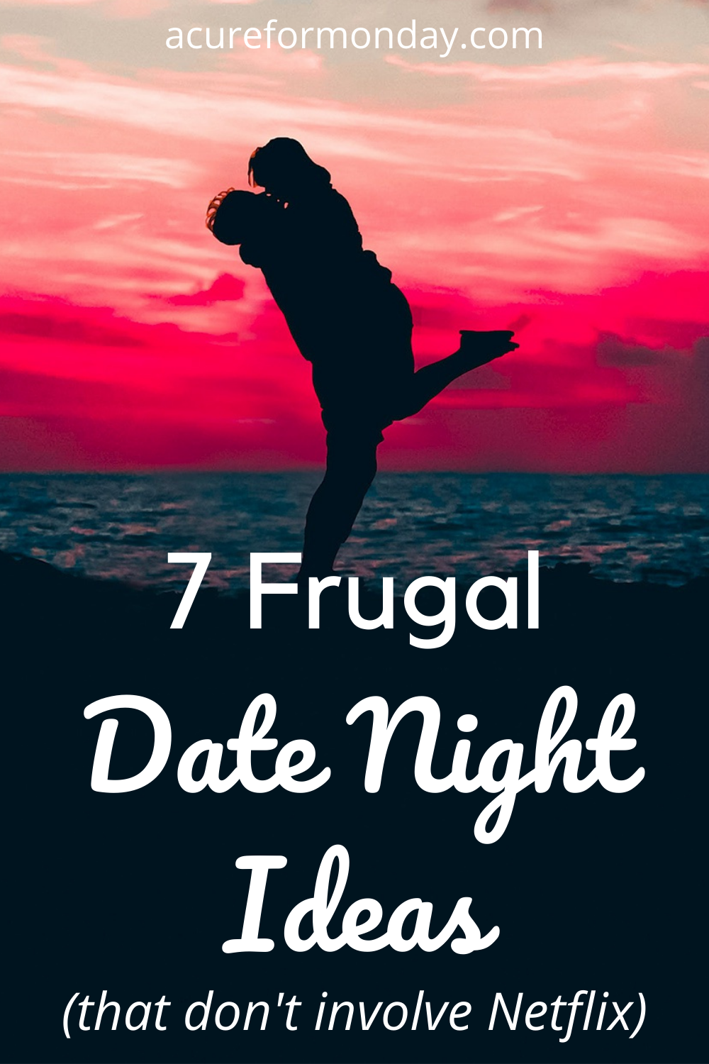 7 Frugal Date Night Ideas That Don't Involve Netflix - A Cure for Monday