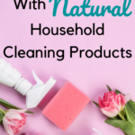 A pinnable image about Getting Started With Natural Household Cleaning Products